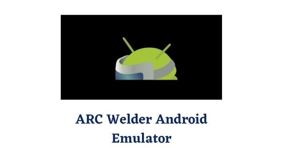 arc welder android emulator